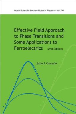 Effective Field Approach to Phase Transitions and Some Applications to Ferroelectrics 2nd 9789812568755 Front Cover
