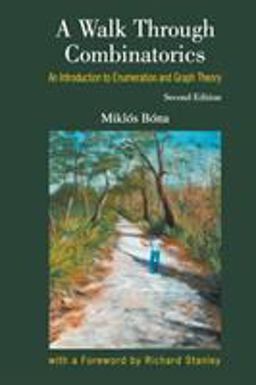 Walk Through Combinatorics An Introduction to Enumeration and Graph Theory 2nd 9789812568861 Front Cover