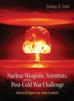 Nuclear Weapons, Scientists, And The Post-cold War Challenge