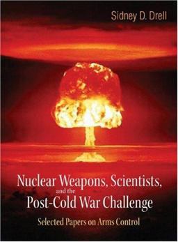 Nuclear Weapons, Scientists, and the Post-Cold War Challenge