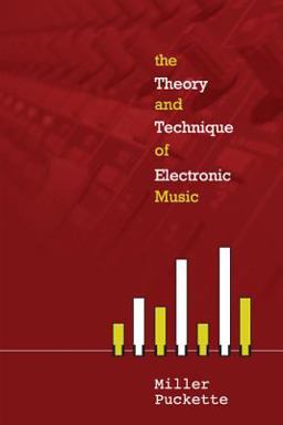 Theory and Technique of Electronic Music  9789812700773 Front Cover