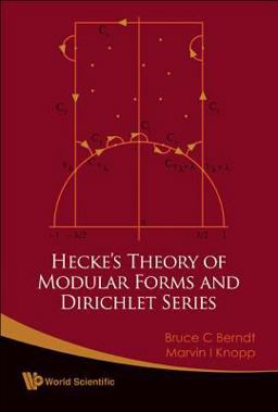 Hecke's Theory of Modular Forms and Dirichlet Series Hecke's Theory of Modular Forms and Dirichlet Series