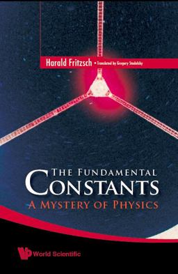 The Fundamental Constants A Mystery Of Physics  9789812834324 Front Cover