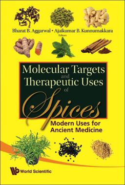 Molecular Targets and Therapeutic Uses of Spices Modern Uses for Ancient Medicine  9789812837905 Front Cover