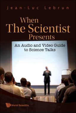 When the Scientist Presents An Audio and Video Guide to Science Talks  9789812839206 Front Cover