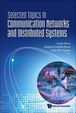 Selected Topics in Communication Networks and Distributed Systems