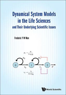 Dynamical System Models in the Life Sciences and Their Underlying Scientific  9789813143333 Front Cover