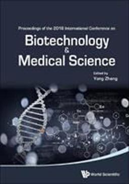 Proceedings of the 2016 International Conference on Biotechnology and Medical Science