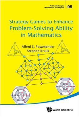 Strategy Games to Enhance Problem-Solving Ability in Mathematics Strategy Games to Enhance Problem-Solving Ability in Mathematics