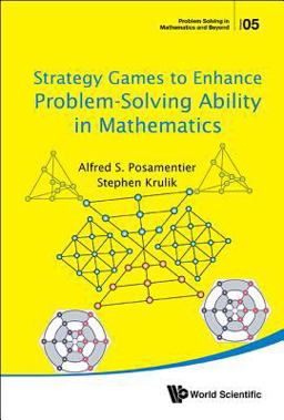 Strategy Games to Enhance Problem-Solving Ability in Mathematics Strategy Games to Enhance Problem-Solving Ability in Mathematics
