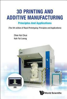 3D Printing and Additive Manufacturing: Principles and Applications (Fifth Edition)