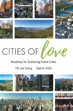 Cities of Love: Roadmap for Sustaining Future Cities  9789813200142 Front Cover