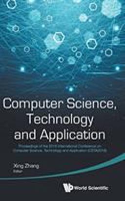 Computer Science, Technology and Application - Proceedings of the 2016 International Conference (Csta 2016)