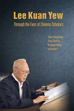 Lee Kuan Yew Through the Eyes of Chinese Scholars Lee Kuan Yew Through the Eyes of Chinese Scholars