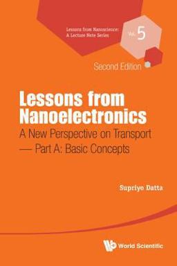Lessons from Nanoelectronics A New Perspective on Transport 2nd 9789813209749 Front Cover