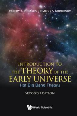 Introduction to the Theory of the Early Universe Hot Big Bang Theory 2nd 9789813209886 Front Cover