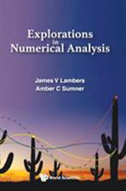 Explorations in Numerical Analysis:  9789813209961 Front Cover