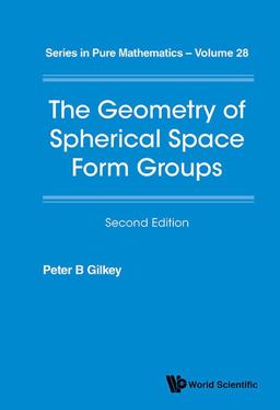 The Geometry of Spherical Space Form Groups:  9789813220782 Front Cover