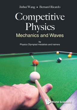 Competitive Physics: Mechanics and Waves  9789813235182 Front Cover