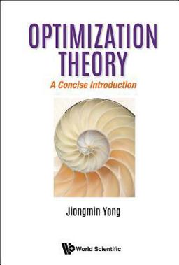Optimization Theory A Concise Introduction  9789813237643 Front Cover