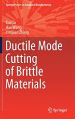 Ductile Mode Cutting of Brittle Materials Ductile Mode Cutting of Brittle Materials