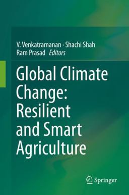 Global Climate Change: Resilient and Smart Agriculture Global Climate Change: Resilient and Smart Agriculture