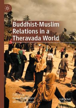Buddhist-Muslim Relations in a Theravada World