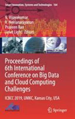 Proceedings of 6th International Conference on Big Data and Cloud Computing Challenges Proceedings of 6th International Conference on Big Data and Cloud Computing Challenges