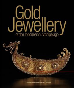 Gold Jewelery of the Indonesia Archipelago  9789814260381 Front Cover