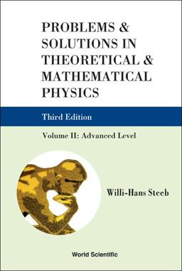 Problems &amp; Solutions in Theoretical &amp; Mathematical Physics Advanced Level 3rd 9789814282161 Front Cover