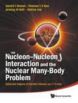 Nucleon-Nucleon Interaction and the Nuclear Many-Body Problem 1st 2010 9789814289283 Front Cover