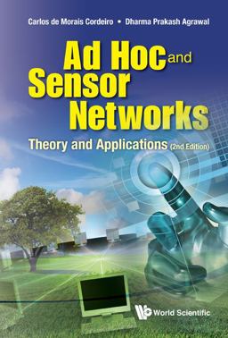 Ad Hoc and Sensor Networks Theory and Applications 2nd 9789814338882 Front Cover
