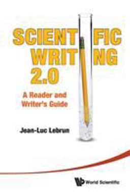 Scientific Writing 2.0 The Reader's and Writer's Guide 2. 0: the Expanded Edition with Writing Diagnosis Tool on DVD for Mac and PC 2nd 9789814350600 Front Cover