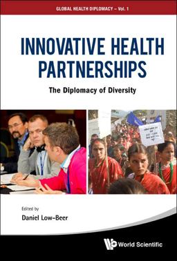 Innovative Health Partnerships The Diplomacy of Diversity  9789814366144 Front Cover