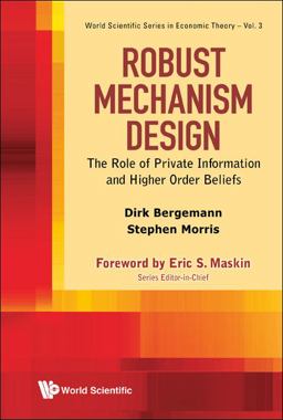 Robust Mechanism Design The Role of Private Information and Higher Order Beliefs  9789814374583 Front Cover