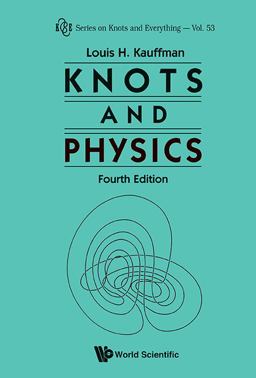 Knots and Physics: Fourth Edition  9789814383011 Front Cover