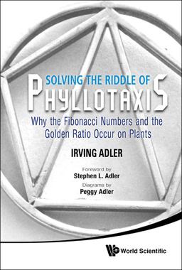 Solving the Riddle of Phyllotaxis Solving the Riddle of Phyllotaxis