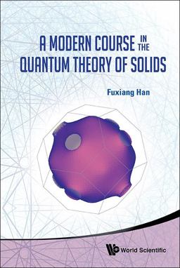 A Modern Course in the Quantum Theory of Solids: 1st 2012 9789814417143 Front Cover