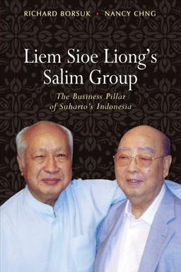 Liem Sioe Liong's Salim Group The Business Pillar of Suharto's Indonesia  9789814459570 Front Cover