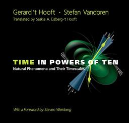 Time in Powers of Ten Natural Phenomena and Their Timescales  9789814489812 Front Cover