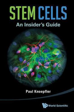 Stem Cells An Insider's Guide  9789814508803 Front Cover