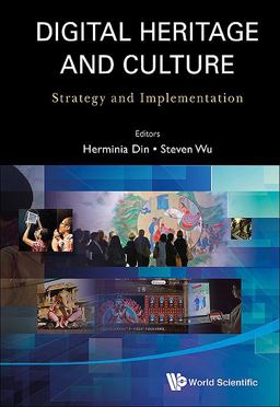 Digital Heritage and Culture 2014 9789814522977 Front Cover