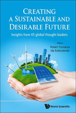 Creating Sustainable Desirable Future Insights from 45 global thought leaders  9789814546881 Front Cover
