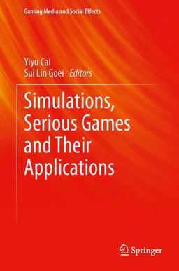 Simulations, Serious Games and Their Applications Simulations, Serious Games and Their Applications