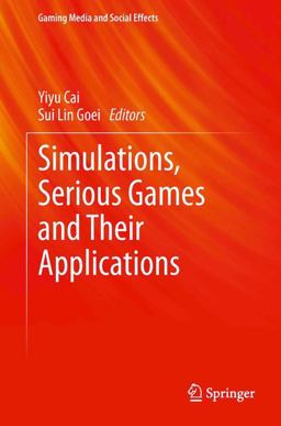 Simulations, Serious Games and Their Applications Simulations, Serious Games and Their Applications