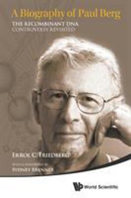 Biography of Paul Berg The Recombinant DNA Controversy Revisited  9789814569040 Front Cover