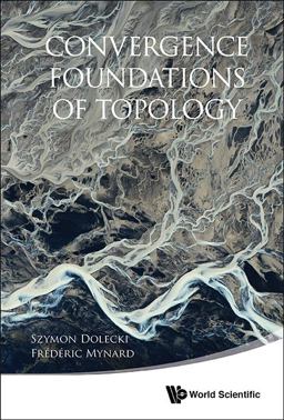 Convergence Foundation of Topology:  9789814571524 Front Cover