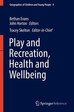 Play, Recreation, Health and Well Being Play, Recreation, Health and Well Being