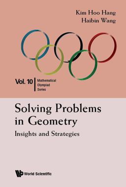 Solving Problems in Geometry Insights and Strategies  9789814590723 Front Cover