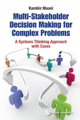 Multi-Stakeholder Decision Making for Complex Problems A Systems Thinking Approach with Cases  9789814619738 Front Cover
